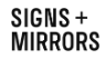 Signs and Mirrors Coupons and Promo Code